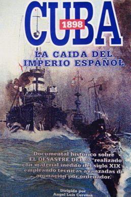 Cuba 1898, la caída del imperio español