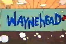 Waynehead (Serie de TV) (1996)