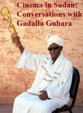 Cinema in Sudan: Conversations with Gadalla Gubara