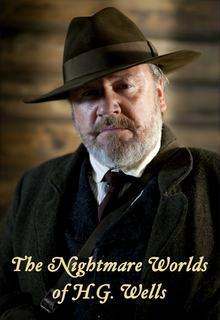 The Nightmare Worlds of H.G. Wells (TV Miniseries)