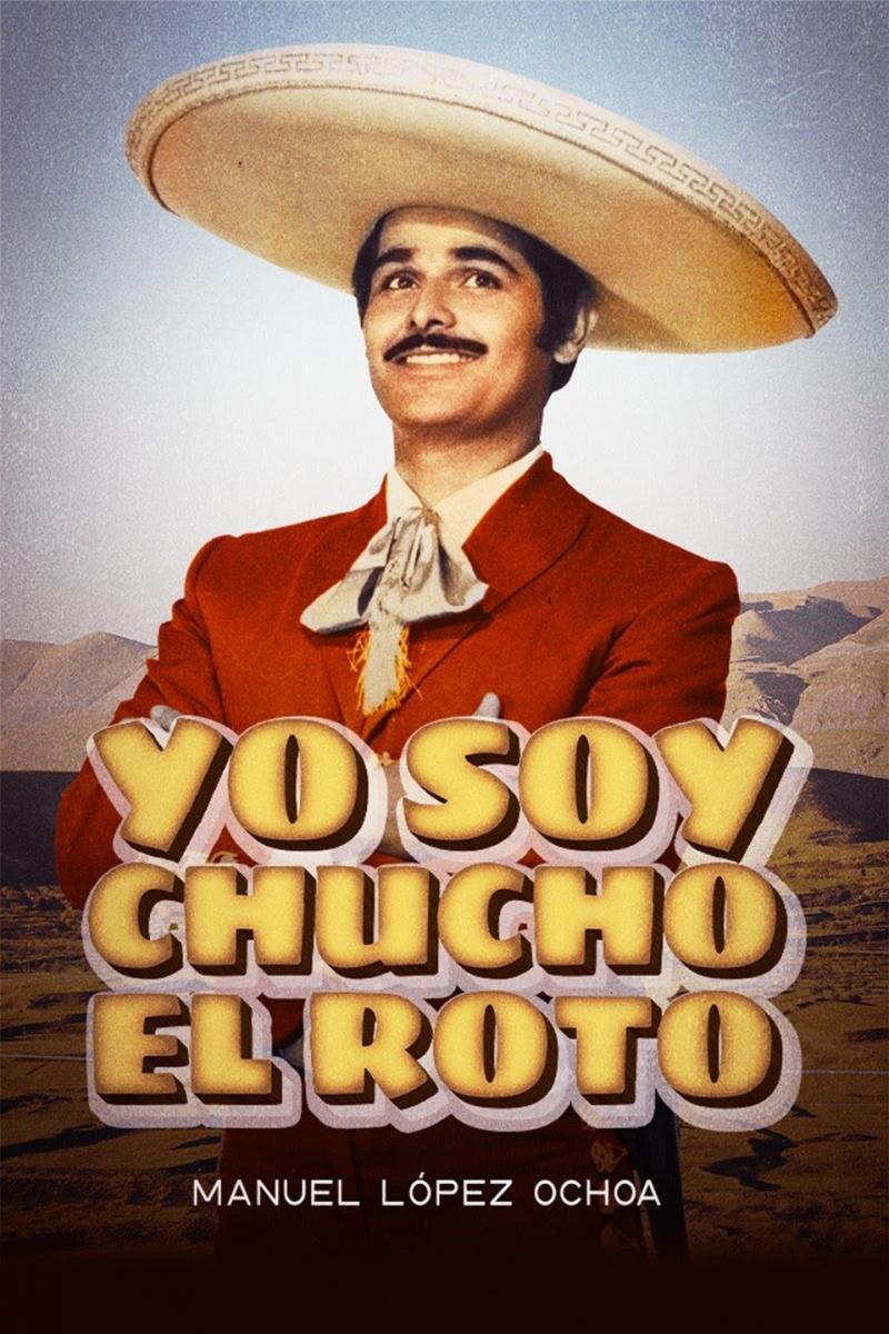 Yo soy Chucho el Roto Yo soy Chucho el Roto