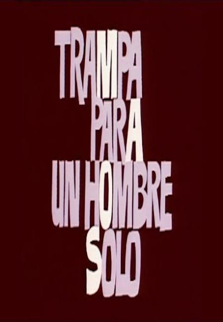 Trampa para un hombre solo (TV) (1977) Trampa para un hombre solo (TV) (1977)