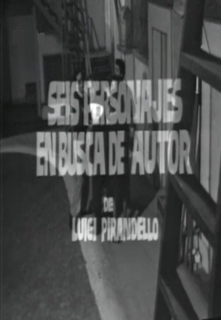 Noche de teatro: Seis personajes en busca de autor (TV) Noche de teatro: Seis personajes en busca de autor (TV)