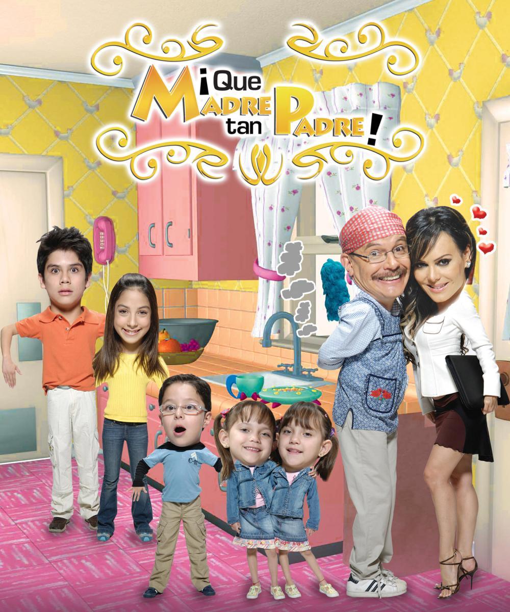 ¡Qué madre, tan padre! (TV Series)