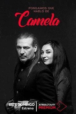 Pongamos que hablo de Camela (TV Miniseries)