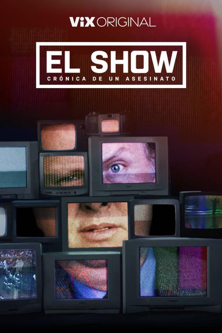 El show: Crónica de un asesinato