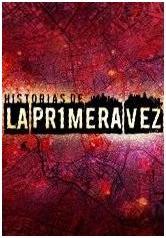 Historias de la primera vez (TV Series)