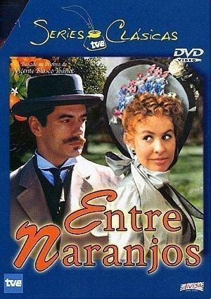 Entre naranjos (TV Miniseries)