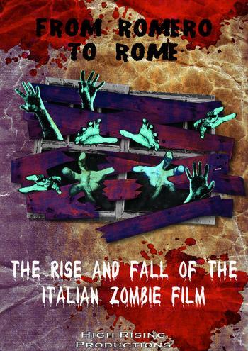 From Romero to Rome: The Rise and Fall of the Italian Zombie Movie